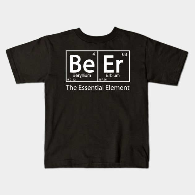 Beer The Essential Element Geeky Periodic Table Kids T-Shirt by FONSbually